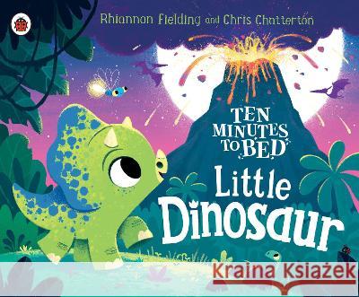 Little Dinosaur Rhiannon Fielding Chris Chatterton 9780241634721