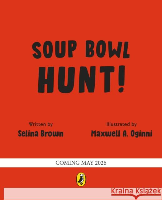 Soup Bowl Hunt Selina Brown 9780241635506