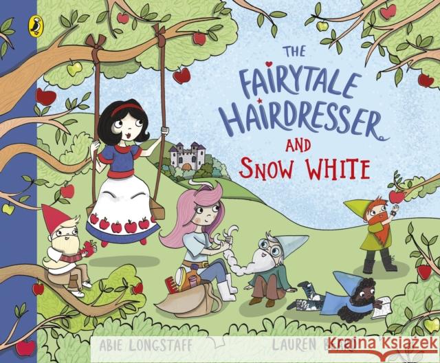 The Fairytale Hairdresser and Snow White Longstaff, Abie 9780241636572