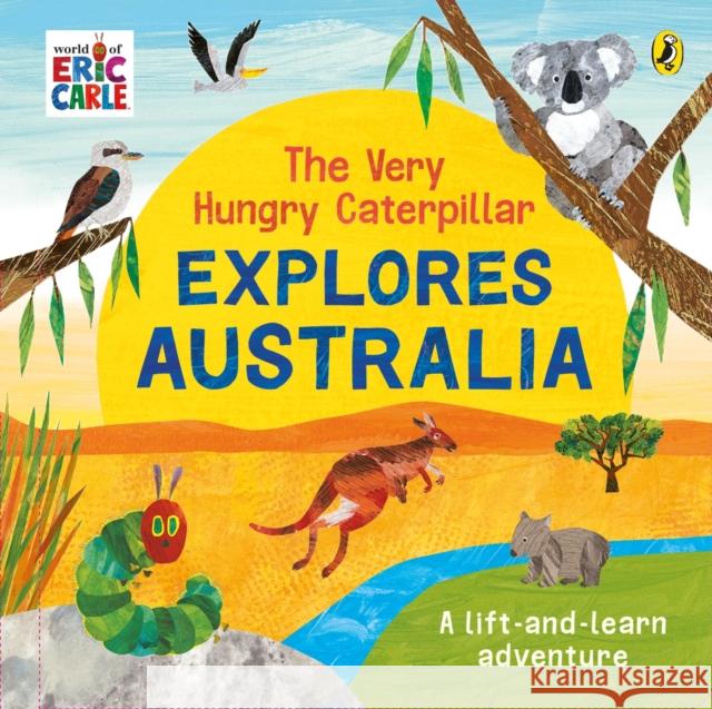 The Very Hungry Caterpillar Explores Australia Eric Carle 9780241636596
