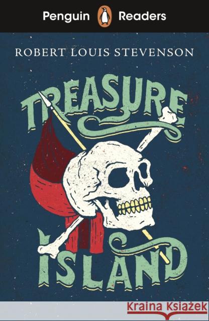 Penguin Readers Level 1: Treasure Island: Abridged Edition Robert Louis Stevenson 9780241636725 Penguin Random House Children's UK