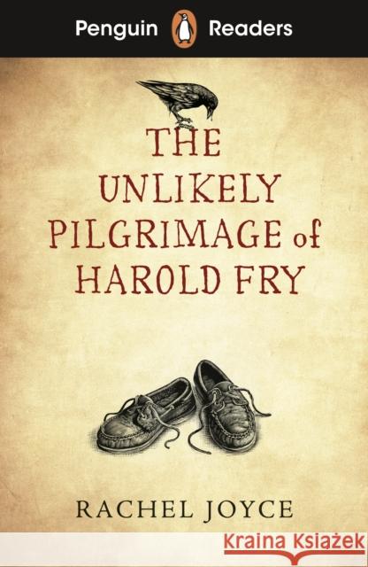 Penguin Readers Level 5: The Unlikely Pilgrimage of Harold Fry (ELT Graded Reader) Rachel Joyce 9780241636886