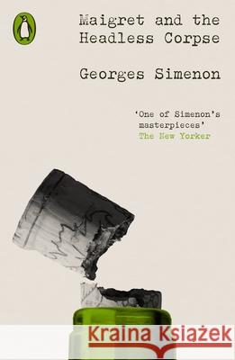 Maigret and the Headless Corpse: Inspector Maigret Georges Simenon 9780241639245