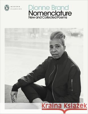 Nomenclature: New and Collected Poems Dionne Brand 9780241639795 Penguin Books Ltd