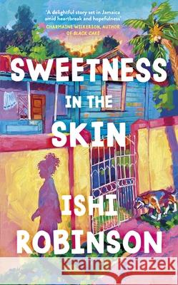 Sweetness in the Skin Ishi Robinson 9780241643037 Penguin Books Ltd