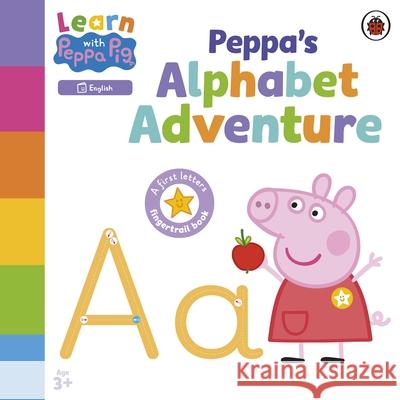 Learn with Peppa: Peppa's Alphabet Adventure Peppa Pig 9780241645628 Penguin Random House Children's UK