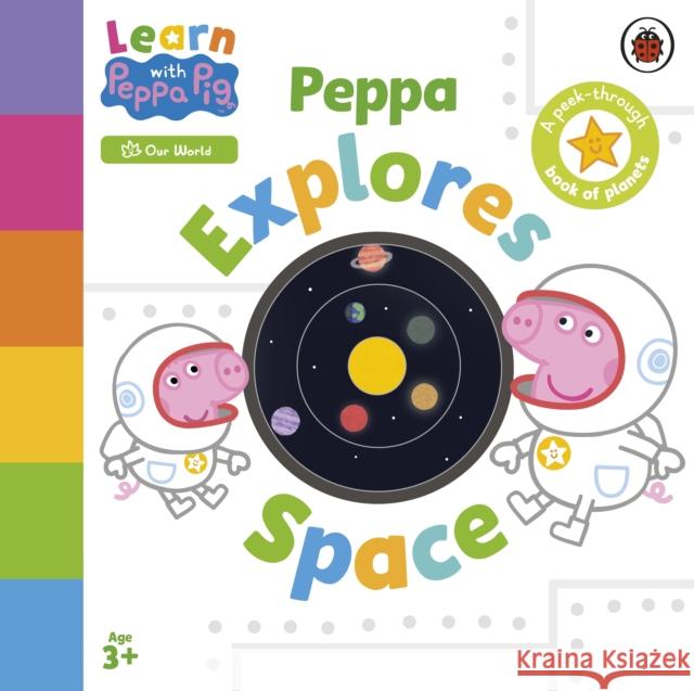 Learn with Peppa: Peppa Explores Space Peppa Pig 9780241645710 Penguin Random House Children's UK