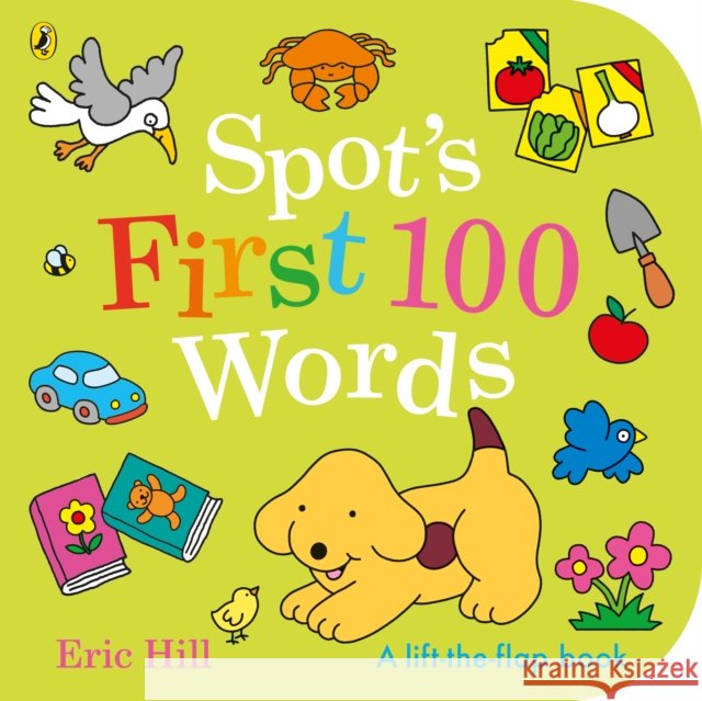 Spot's First 100 Words Eric Hill 9780241646946