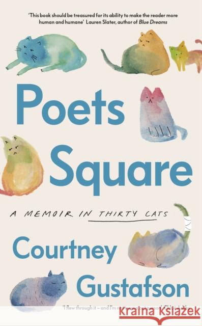 Poets Square: A Memoir in Thirty Cats Courtney Gustafson 9780241650745