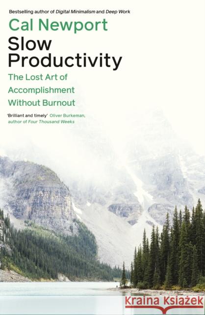 Slow Productivity: The Lost Art of Accomplishment Without Burnout Cal Newport 9780241652916 Penguin Books Ltd