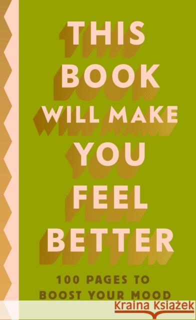 This Book Will Make You Feel Better: 100 Pages to Boost Your Mood Penguin Life 9780241653760 Penguin Books Ltd