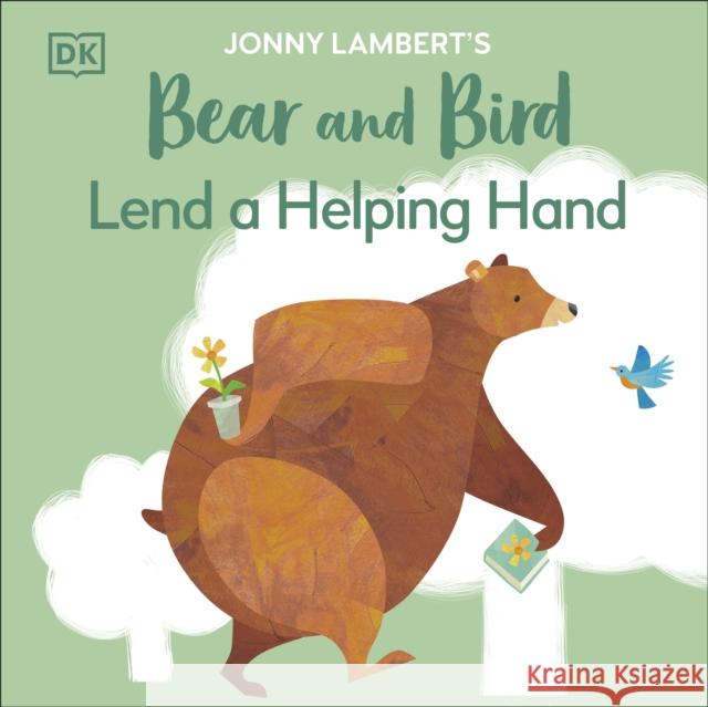 Jonny Lambert's Bear and Bird: Lend a Helping Hand Jonny Lambert 9780241655382 Dorling Kindersley Ltd