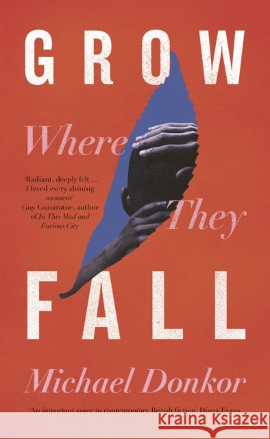 Grow Where They Fall Michael Donkor 9780241656853 Penguin Books Ltd