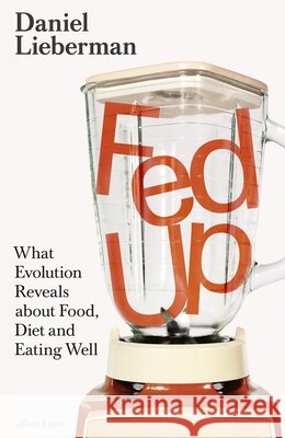Fed Up Daniel Lieberman 9780241658598