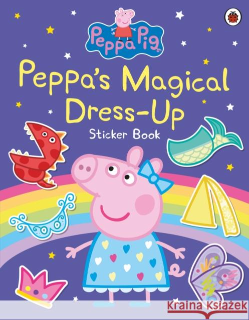 Peppa Pig: Peppa’s Magical Dress-Up Sticker Book Peppa Pig 9780241659489 Penguin Random House Children's UK