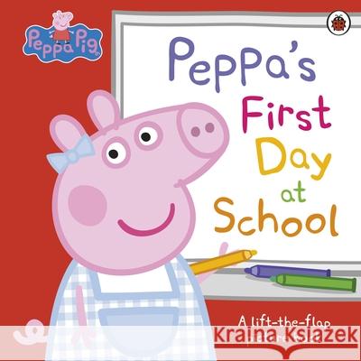 Peppa Pig: Peppa’s First Day at School: A Lift-the-Flap Picture Book  9780241659540 Penguin Random House Children's UK