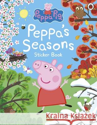 Peppa Pig: Peppa's Seasons Sticker Book Peppa Pig 9780241659670 Penguin Random House Children's UK