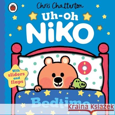 Uh-Oh, Niko: Bedtime: a push, pull and slide story Chris Chatterton 9780241661307 Penguin Random House Children's UK