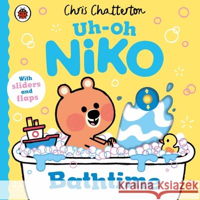 Uh-Oh, Niko: Bathtime: a push, pull and slide story Chris Chatterton 9780241661345 Penguin Random House Children's UK