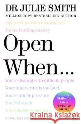 Open When…: A Companion for Life’s Twists & Turns Julie Smith 9780241663950 Penguin Books Ltd