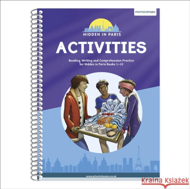Phonic Books Hidden in Paris Activities: Alternative vowel and consonant spellings, and Latin suffixes Phonic Books 9780241664711 Dorling Kindersley Ltd
