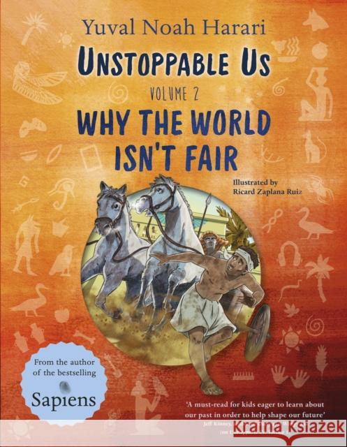 Unstoppable Us Volume 2: Why the World Isn't Fair Yuval Noah Harari 9780241667798 Penguin Random House Children's UK