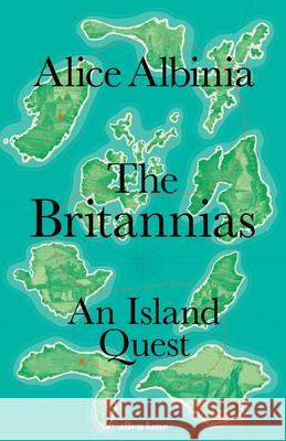 The Britannias: An Island Quest  9780241669631 Penguin Books Ltd