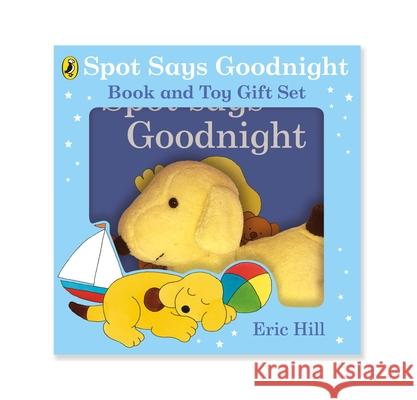 Spot Says Goodnight: Book & Toy Gift Set Eric Hill 9780241669952