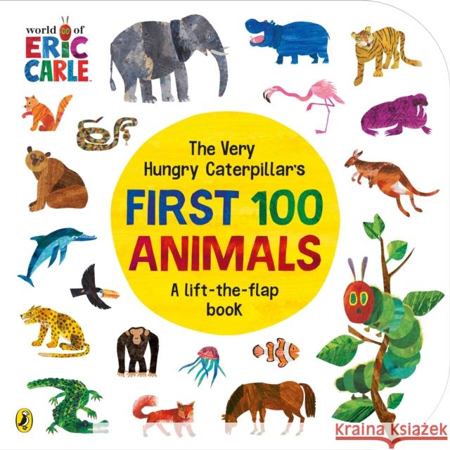 The Very Hungry Caterpillar's First 100 Animals Eric Carle 9780241670774