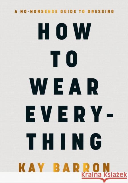How to Wear Everything Kay Barron 9780241671597