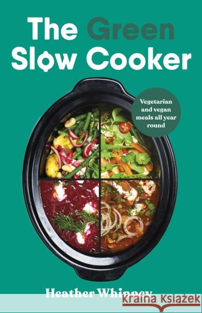 The Green Slow Cooker Heather Whinney 9780241672518