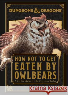 Dungeons & Dragons How Not To Get Eaten by Owlbears Anne Toole 9780241675014 Dorling Kindersley Ltd