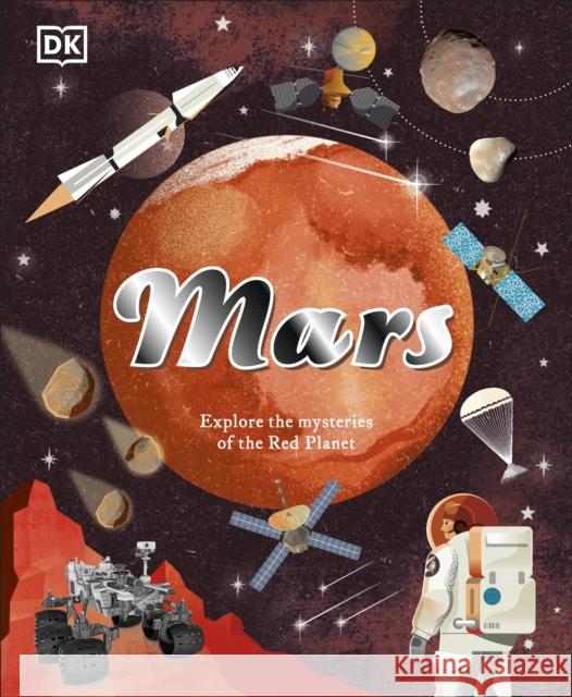 Mars: Explore the Mysteries of the Red Planet Giles Sparrow 9780241675199