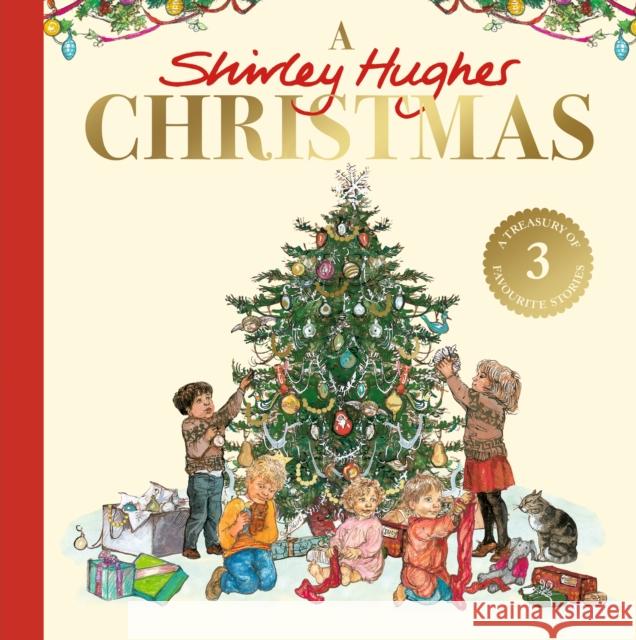 A Shirley Hughes Christmas: A festive treasury of three favourite stories Shirley Hughes 9780241680223 Penguin Random House Children's UK