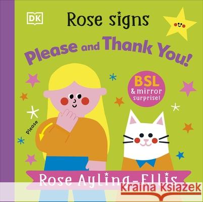 Rose Signs Please and Thank you Rose Ayling-Ellis 9780241681930 Dorling Kindersley Ltd