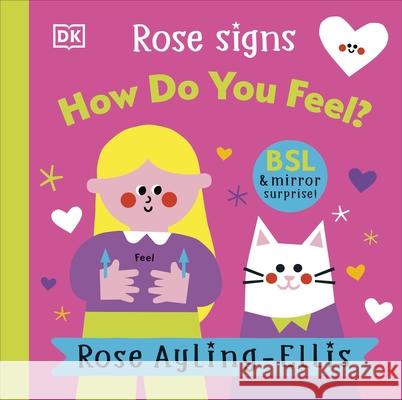 Rose Signs How Do You Feel? Rose Ayling-Ellis 9780241681947 Dorling Kindersley Ltd