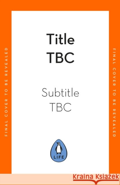 Title TBC: Subtitle TBC Penguin Business 9780241683606