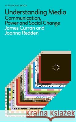 Understanding Media: Communication, Power and Social Change Joanna Redden 9780241685402