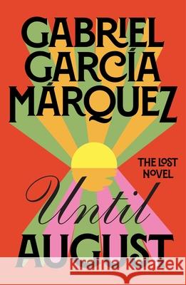 Until August Gabriel Garcia Marquez 9780241686355 Penguin Books Ltd