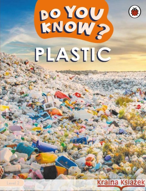 Do You Know? Level 2 – Plastic Ladybird 9780241687499 Penguin Random House Children's UK