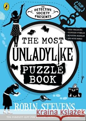 The Detective Society Presents: The Most Unladylike Puzzle Book Robin Stevens 9780241687796 Penguin Random House Children's UK