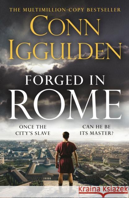 Forged in Rome Conn Iggulden 9780241689554 Penguin Books Ltd