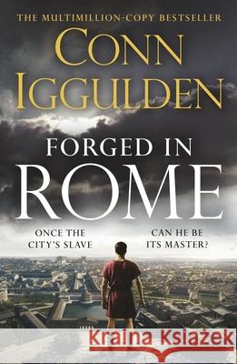 Forged in Rome Conn Iggulden 9780241689561 Penguin Books Ltd