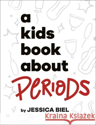 A Kids Book About Periods Jessica Biel 9780241694442 Dorling Kindersley Ltd