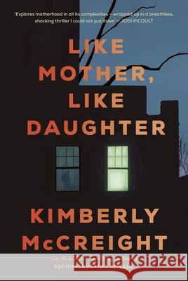 Like Mother, Like Daughter Kimberly McCreight 9780241694954