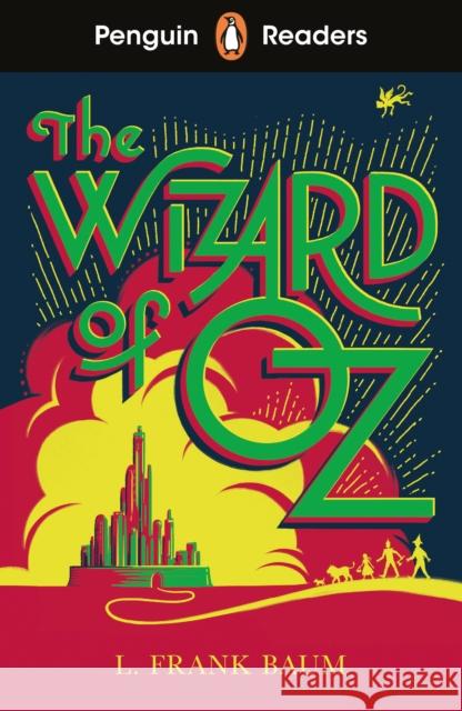 Penguin Readers Level 2: The Wizard of Oz (ELT Graded Reader): Abridged Edition L. Frank Baum 9780241700679