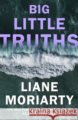 Big Little Truths Liane Moriarty 9780241700914