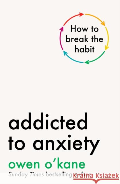 Addicted to Anxiety Owen O'Kane 9780241701454 Penguin Books Ltd