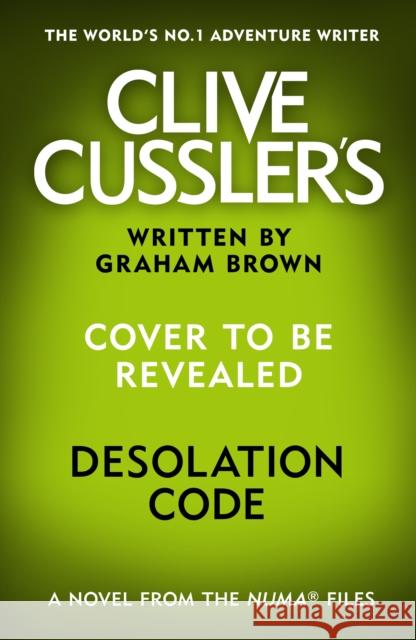 Clive Cussler’s Desolation Code Graham Brown 9780241704448