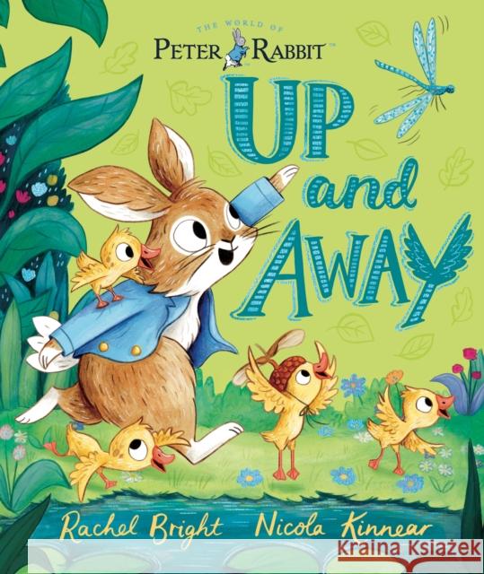 The World of Peter Rabbit: Up and Away Rachel Bright Nicola Kinnear 9780241716465 Warne Frederick & Company